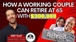 How a Working Couple Can Retire Comfortably at 65 With $300,000