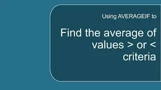 How to use the =AVERAGEIF formula with less than or greater than