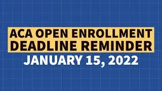 Open Enrollment Deadline for 2022