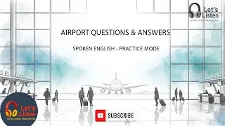 Airport Questions & Answers &ndash; Spoken English Practice | Let&rsquo;s Listen | Listen. Learn. Speak Better.