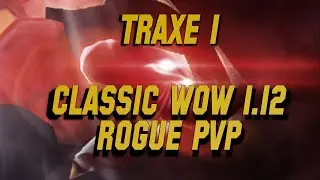 Traxe - Classic 1.12 Rogue PvP