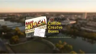 Collide Creatve Boxes | Know Waco