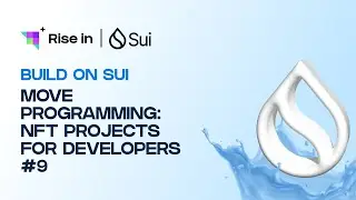 Move Programming: NFT Projects for Developers #9 | Build on Sui