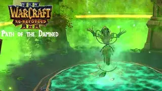 Warcraft 3 Re-Reforged: Path of the Damned - Quel'Danas - The Resurrection (CINEMATIC)
