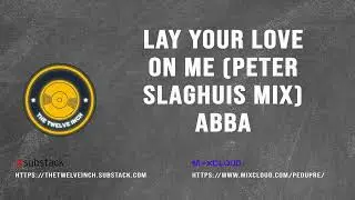 Lay Your Love On Me (Peter Slaghuis Mix) Abba