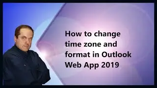 How to change time zone and format in Outlook Web App 2019