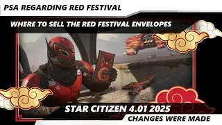 Star Citizen 4.6 |  Red Festival Event |  Where To Sell The Red Envelopes in 2025 |  Things Changed