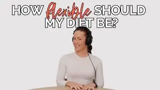 143 - How flexible should my diet be?