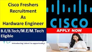 Cisco Freshers Recruitment | Hardware Engineer | B.E/B.Tech/M.E/M.Tech