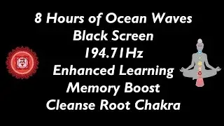 8 Hour Black Screen Ocean Waves and 194.71Hz Studying and Memory Enhancement