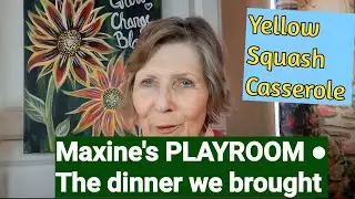 Maxine's Mural*WE brought dinner●Yellow Squash Casserole #budgetmealsunderfivedollars #yellowsquash