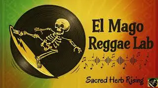 Sacred Herb Rising  -  El Mago