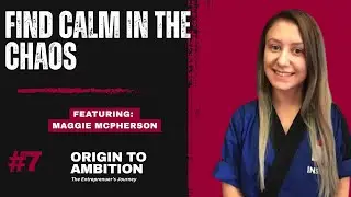 7. Find Calm In The Chaos: The Entrepreneur's Journey with Maggie McPherson