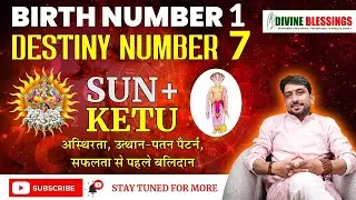 Birth Number 1 & Destiny Number 7 &ndash; The Spiritual Leaders & Wisdom Seekers &ndash; Arvind L. Makhija