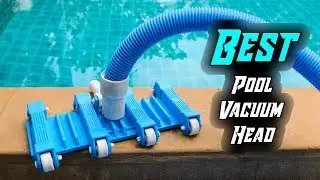 Top 5 Best Pool Vacuum Head In 2019