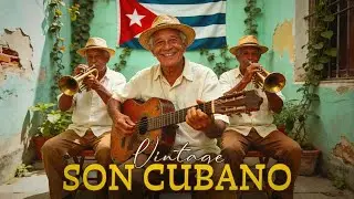 Vintage Son Cubano &bull; Classic Cuban Street Music
