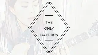 The Only Exception - Paramore (cover) | Rebecca Lam
