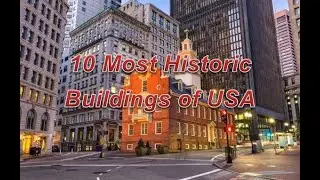 10 Most Historic Buildings of USA