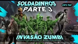 Soldadinhos de Pl&aacute;stico vs Invas&atilde;o Zumbi &ndash; Parte 3  A Batalha Final Come&ccedil;ou!