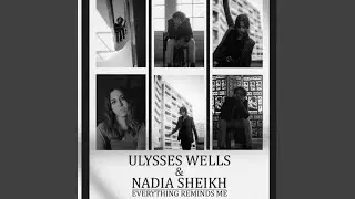 Everything Reminds Me (feat. Nadia Sheikh)