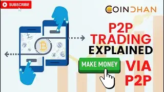 P2P TRADING EXPLAINED | Peer-To-Peer Cryptocurrency Platform Analysis | Coindhan P2P