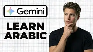 How To Learn Arabic With Google Gemini (Quick Guide)