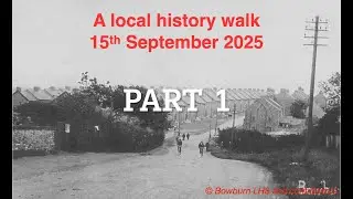 Bowburn Local History walk 15 Aug 2025 &ndash; Part 1
