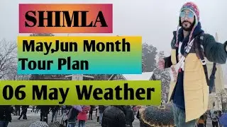 Shimla Today weather in may || Shimla Rain start || Shimla Manali weather May,Jun tour plan