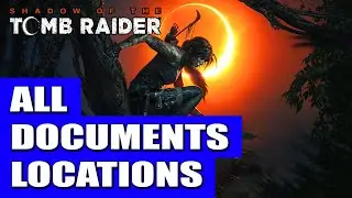 Shadow of the Tomb Raider: All Documents Locations