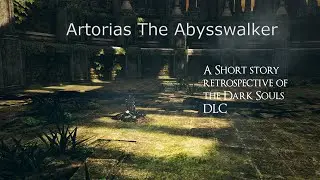 Artorias the Abysswalker  -- A Dark Souls DLC story retrospective