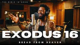 EXODUS 16 Bread From Heaven | Bible in Song | R&B Bible | Bible Stories | Worship Music | Scripture