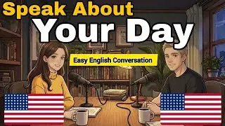 How to Talk About Your Daily Routine 2 in English | Easy Conversation for Beginners english podcast 