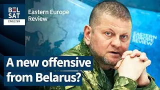 Belarus may join the war in Ukraine in March: Commander-in-Chief of AFU / Eastern Europe Review
