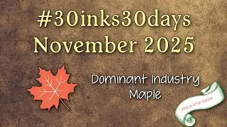 24. Dominant Industry Maple | #30inks30days 🍂 November 2025