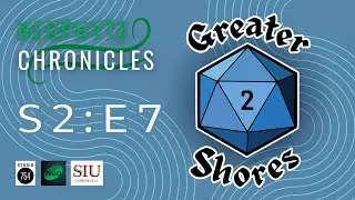 Neophyte Chronicles | Greater Shores | Episode 7