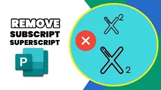 How to remove subscript and superscript in publisher all at once windows