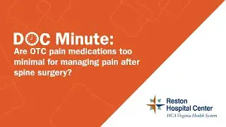Are OTC pain medications too minimal for managing pain after spine surgery? - Reston Hospital Center