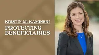 Protecting Beneficiaries | Kristin Kaminski