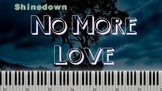 Shinedown - No More Love (Piano Tutorial) [GLOW VERSION] 