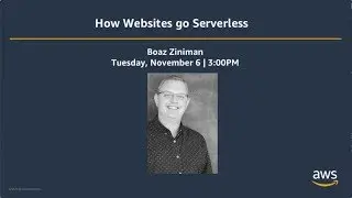 AWS Developer Workshop: How Websites Go Serverless