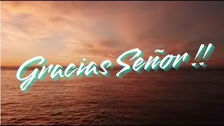Gracias Señor. (Alabanza/Canción Cristiana/Adoración)