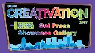 Gel Press Showcase Gallery - Creativation 2017
