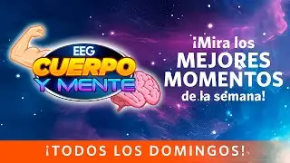 EEG CUERPO Y MENTE | Los mejores momentos de la semana (02 - 06 de setiembre) | América Televisión