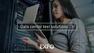 EXFO Data Center Test Solutions | Data Center Infrastructure | Data Center Solution in India
