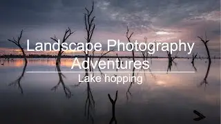 Landscape Photography Adventures - Lake Hopping