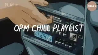 [OPM Filipino playlist] songs to listen to on a late night drive