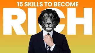 15 Skills You Need to Become Rich | 15 SKILLS MILLIONAIRES MASTER |