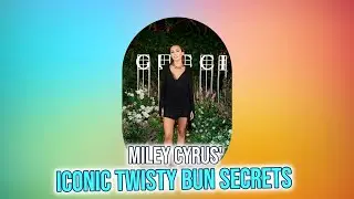 Miley Cyrus' Iconic Twisty Bun: Easy Styling Tips for a Fresh Y2K Look