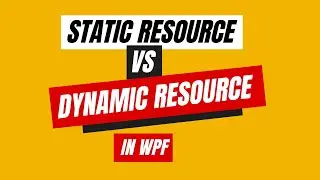 Understanding Resources in WPF | Types of Resources | Static Resources | Dynamic Resources