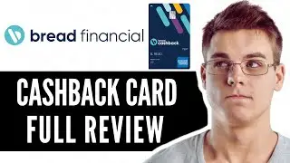 Bread Cashback American Express Card Review !!